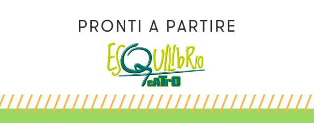 Inizio attività Teatro Esquilibrio 2018-2019