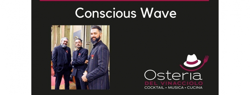 Consciuous Wave all'Osteria del Vinacciolo