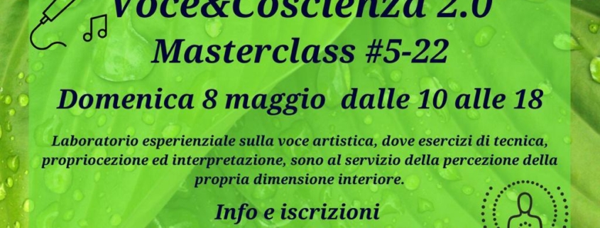 Voce&Coscienza 2.0 - Masterclass 5-22