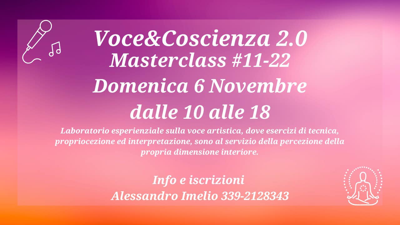 Voce & Coscienza 2.0 Masterclass 11/22